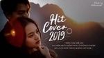 MV Những Bản Hit Cover Nhẹ Nhàng Hay Nhất 2019 #9 - V.A