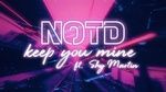 Keep You Mine (Lyric Video) - NOTD, Shy Martin