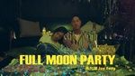 MV Full Moon Party - Phùng Duẫn Khiêm (Jay Fung)