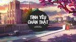 Tình Yêu Chân Thật (Dinhlong Remix) - Lê Bảo Bình