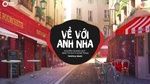 MV Về Với Anh Nha (Tropical Remix) - Nguyễn Quang Quý, Đinh Vũ Duy, LilGee Phạm