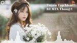 MV Nhạc Trẻ Remix 2019 Hay Nhất Hiện Nay (Phần 18) - V.A
