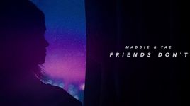 Friends Don't (Lyric Video) - Maddie & Tae