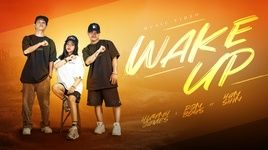 Tải nhạc Wake Up - Huỳnh James, Pjnboys, Han Shin