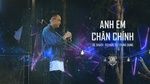 Xem MV Anh Em Chân Chính - Lil Shady, Nus, Đỗ Trung Dũng
