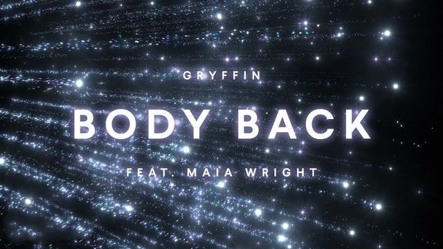 Body Back (Lyric Video) - Gryffin, Maia Wright - Nhaccuatui