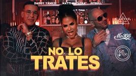 Ca nhạc No Lo Trates - Pitbull, Daddy Yankee, Natti Natasha