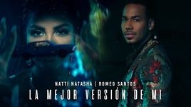 MV La Mejor Versión De Mi (Remix) - Natti Natasha, Romeo Santos