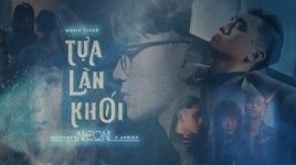 Xem MV Tựa Làn Khói - Neon, Seachains, Andiez
