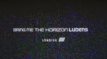 Ca nhạc Ludens (Lyric Video) - Bring Me The Horizon