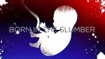 Download nhạc Born In The Slumber (Lyric Video) trực tuyến miễn phí