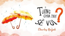 MV Tưởng Chia Tay Sẽ Vui (Lyric Video) - CHARLES.