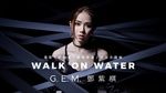 Xem MV Walk On Water - Đặng Tử Kỳ (G.E.M)