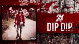 Ca nhạc Dip Dip - 21 Savage