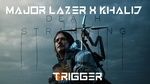 Ca nhạc Trigger - Major Lazer, Khalid
