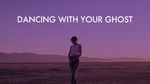 Xem MV Dancing With Your Ghost (Lyric Video) - Sasha Alex Sloan