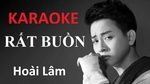 Xem MV Rất Buồn (Tone Nam) (Karaoke) - Hoài Lâm