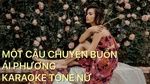 MV Một Câu Chuyện Buồn (Tone Nữ) (Karaoke) - Ái Phương