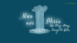 Mưa Nơi Paris / 巴黎雨季 (Vietsub) - Lưu Tăng Đồng (Liu Zeng Tong), Tương Tử Quân