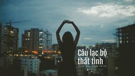 Xem MV Câu Lạc Bộ Thất Tình / 失戀俱樂部 (Vietsub, Kara) - Nhậm Nhiên