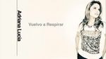 Ca nhạc Vuelvo A Respirar (Lyric Video) - Adriana Lucia