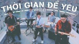 MV Thời Gian Để Yêu - WHEE!