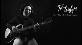 Xem MV Tỏ Tình 4 (Lyric Video) - Nguyễn Lê Ngọc Báu