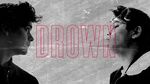 Ca nhạc Drown - Martin Garrix, Clinton Kane