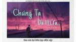 Xem MV Chúng Ta Đã Hứa / 我们说好的 (Live) (Vietsub, Kara) - Tô Lập Sinh