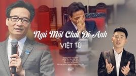 Xem MV Ngủ Một Chút Đi Anh - Việt Tú