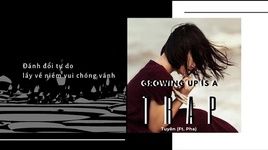 Growing Up Is A Trap (Lyric Video) - Tuyên, Pha