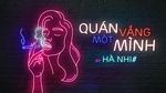 Ca nhạc Quán Vắng Một Mình (Lyric Video) - Hà Nhi