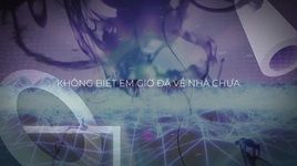 Xem MV Em Đang Làm Gì Đấy (Lyric Video) - Quang Anh Rhyder, Feliks Alvin