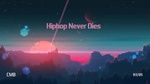 Xem MV Hip Hop Never Dies (Lyric Video) - CMB