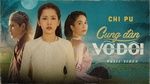 Xem MV Cung Đàn Vỡ Đôi - Chi Pu