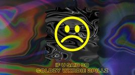 MV If You Said So - Coldzy, Wxrdie, 2Pillz