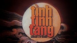 Ca nhạc Tình Tính Tang (Lyric Video) - NamNam, BP BOUNCE