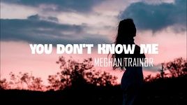 you don't know me - meghan trainor