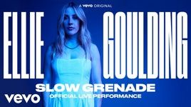 Ca nhạc Slow Grenade - Ellie Goulding, Lauv