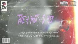 Ca nhạc Take A Shot (Lyric Video) - D-Mex