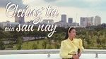 Xem MV Chúng ta của sau này (Lyric Video) - Trương Thảo Nhi