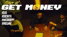 Shut Up Get Money - Masta Trippy, DOESNT.K, Zugi