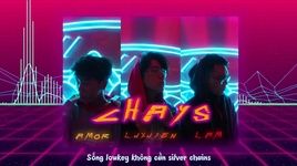 Ca nhạc CHAYS (Lyric Video) - Amor, Luxuyen, Lam