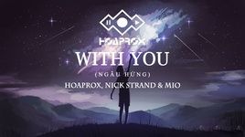 Ca nhạc WITH YOU (NGẪU HỨNG) - HOAPROX, NICK STRAND & MIO ( OFFICIAL MV ) - Hoaprox