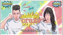 MV Make Me Crazy (Lyric Video) - Junky, Seachains