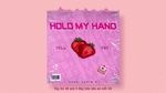 Ca nhạc HOLD MY HAND (Lyric Video) - Poll, TDY