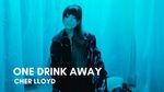 One Drink Away - Cher Lloyd