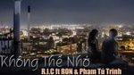 Xem MV Không Thể Nhớ (Lyric Video) - Ron Phan, R.i.C, Phạm Tú Trinh
