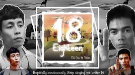 Ca nhạc Eighteen (18) (Lyric Video) - T00n, Ytiet