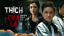 MV Thích Của Lạ (Phim Ca Nhạc) - Khưu Huy Vũ